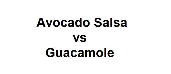 Avocado Salsa vs Guacamole