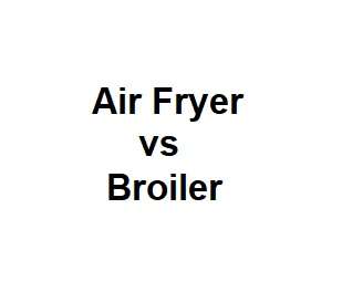 air fryer vs broiler
