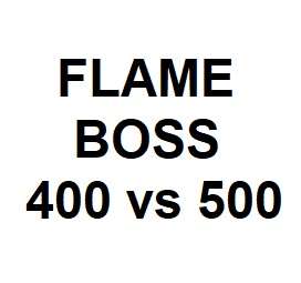 flame boss 400 vs 500