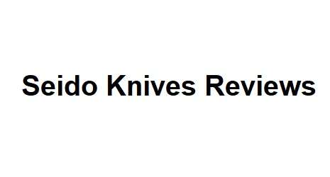 Seido Knives Reviews